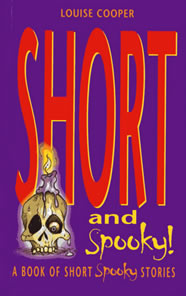 Short and Spooky - A Novel by Louise Cooper